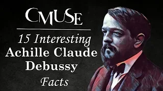 15 Interesting Claude Debussy Facts