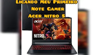 LIGANDO MEU PRIMEIRO NOTE GAMER ACER NITRO 5 (NOTEBOOK GAMER 2022)