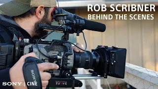 Behind the Scenes with DP Rob Scribner and His Sony FX9