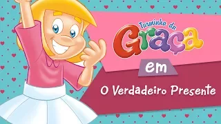 Turminha da Graça - O Verdadeiro Presente