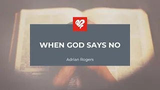 Adrian Rogers: When God Says No (2134)