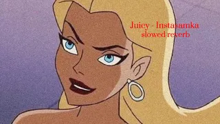 Juicy - Instasamka (slowed)