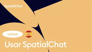 Cómo usar SpatialChat?