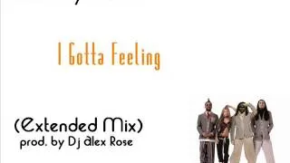 Black Eyed Peas - I Gotta Feeling (Extended Mix) prod. by Dj Alex Rose