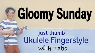 Gloomy Sunday (Billie Holiday) [Ukulele Fingerstyle] Play-Along with TABs *PDF available