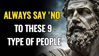 Always Say No To These 9 Type Of People | Stoic Tips