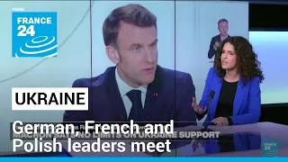 German, French and Polish leaders meet to discuss support for Ukraine • FRANCE 24 English
