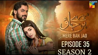 Mere Ban Jao -Session 2 Episode 35 |Drama Review | zahid Ahmed | Kinza Hashmi | Humtv Drama