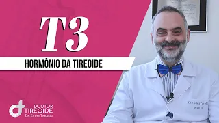 O que é a T3 e COMO FUNCIONA no seu corpo.  | Dr Eudes Tarallo | Doutor Tireoide