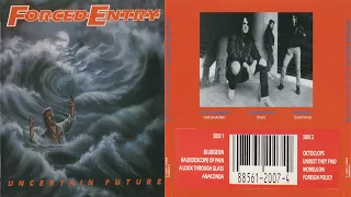 Forced Entry | US | 1989-95 | Uncertain Future | As Above, So Below | The Shore EP | Thrash Metal