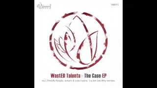 WastEd Talents - The Case (Proudly People Remix)  [Innocent Music]