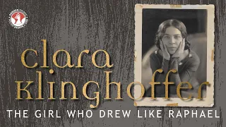 Clara Klinghoffer - The Girl Who Drew Like Raphael