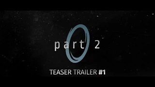 Portal: Origins [part 2] (Live Action Short Film) - Official Teaser Trailer #1