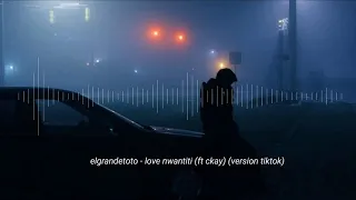 elgrandetoto - love nwantiti (ft ckay) (version tiktok)