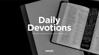 !Audacious Daily Devotionals - Monday 29th November 2021