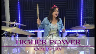 HIGHER POWER - Coldplay - Drum Cover