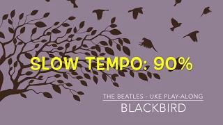 Blackbird at 90% tempo