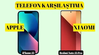 Telefon Karşılaştırma : Apple iPhone 13 - Redmi Note 13 Pro Karşılaştırması