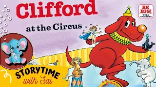 225 - Clifford at the Circus | Kids Book Read Aloud #Kidsstorybook #readaloud #clifford #kids #books