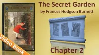 Chapter 02 - The Secret Garden by Frances Hodgson Burnett - Mistress Mary Quite Contrary