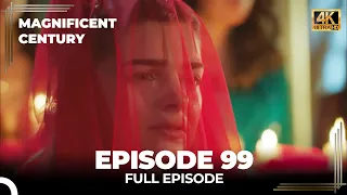 Magnificent Century Episode 99 | English Subtitle (4K)