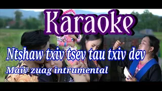 Ntshaw txiv tsev tau txiv dev karaoke | maiv zuag thoj intrumental 2021