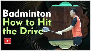 Badminton Tips and Techniques - The Drive - featuring Coach Andy Chong