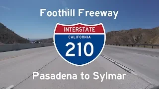 Foothill Freeway (Interstate 210) - Pasadena to Sylmar