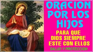 Oración por los hijos, para que Dios siempre este con ellos, salud, protección y todo lo que desea