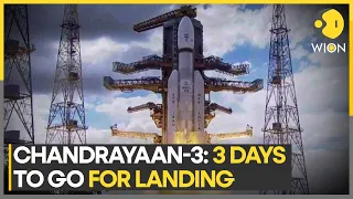 Chandrayaan-3’s Moon landing in 3 Days: India aims to make lunar history | Latest News | WION