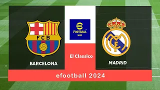 Real Madrid vs. Fc Barcelona | PC Gameplay #efootball2024  - #elclasico