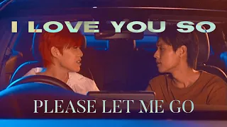 teh x ohaew — i love you so (please let me go.) // ipytm