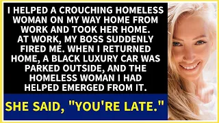 I took a homeless woman home, got fired. She emerged from a luxury car, said 'You're late.'
