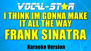 Frank Sinatra - I Think I'm Gonna Make It All The Way | With Lyrics HD Vocal-Star 4K