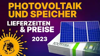 Lieferzeiten & Preise Photovoltaik und Speicher Update 2023