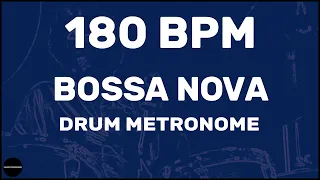 Bossa Nova | Drum Metronome Loop | 180 BPM