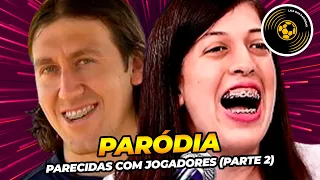 ♫ PARECIDAS COM JOGADORES - PARÓDIA - ESQUEMA PREFERIDO