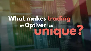 What makes trading at Optiver so unique?