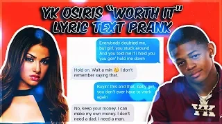 YK OSIRIS "WORTH IT" LYRIC TEXT PRANK ON EX GIRLFRIEND GONE WRONG