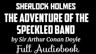 Sherlock Holmes The Adventure of the Speckled Band | Black Screen Full Audiobook