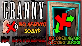 Granny V1.8 - Door Escape In Extreme Mode Without Hearing Sound Or Opening/Closing The House Doors