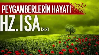 HZ İSA'NIN (AS) HAYATI 3.BÖLÜM - PEYGAMBERLERİN HAYATI