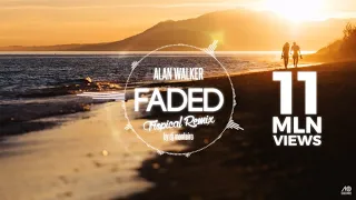 Alan Walker - Faded (DJ Monteiro Tropical House No.1 Remix)