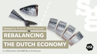 Watch online lecture | Rebalancing the Dutch economy | Prof.dr. Dirk Bezemer