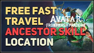 Free Fast Travel Ancestor Skill Location Avatar Frontiers of Pandora