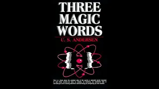 Three Magic Words - U S Andersen - First Meditation - The Lock - Affirmations - Spiritual Awakening