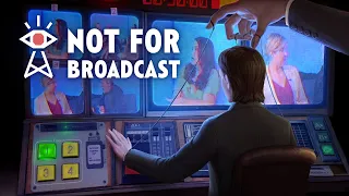 Стрим - Not For Broadcast - Теперь мы решаем что будет в зомбоящике! Теперь на русском!