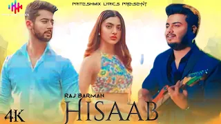 Hisaab (LYRICS) Raj Barman | kashika kapoor, paras arora | siddharth kasyap | Kumar