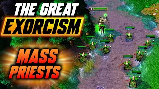 The GREAT EXORCISM! | Mass Priests! - WC3 - Grubby