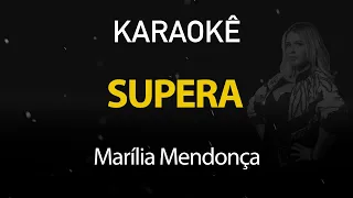 Supera - Marília Mendonça (Karaokê Version)